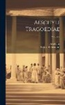 Aeschylus, Gottfried Hermann - Aeschyli Tragoediae; Volume 2