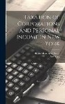 Henry Montefiore Powell, New York - Taxation of Corporations and Personal Income in New York