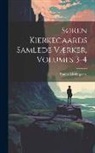 Søren Kierkegaard - Søren Kierkegaards Samlede Værker, Volumes 3-4