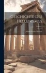 Johann Gustav Droysen - Geschichte Des Hellenismus; Volume 2