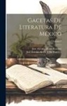 José Antonio Alzate Y. de Ramírez, Jose Antonio Alzate Ramirez - Gacetas De Literatura De México; Volume 4