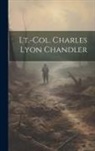 Anonymous - Lt.-Col. Charles Lyon Chandler