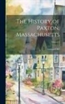 Ledyard Bill - The History of Paxton, Massachusetts; Volume 2