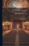 John Masefield, Jean Racine - Esther and Berenice