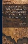 John R. B. Mohler, M. J. Rosenau - The Origin of the 1908 Outbreak of Foot-and-mouth Disease in the United States