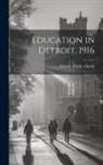 Detroit Public Schools [From Old Ca - Education in Detroit, 1916