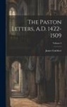 James Gairdner - The Paston Letters, A.D. 1422-1509; Volume 4