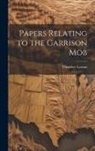 Theodore Lyman - Papers Relating to the Garrison Mob