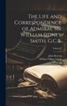 John Barrow, William Sidney Smith - The Life and Correspondence of Admiral Sir William Sidney Smith, G.C.B.; Volume 2