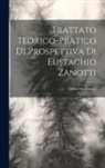 Eustachio Zanotti - Trattato teorico-pratico di prospettiva di Eustachio Zanotti