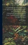 Richard Duppa - Elements of the Science of Botany, as Established by Linnaeus; With Examples to Illustrate the Classes and Orders of his System: 3