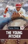 Zane Grey - The Young Pitcher
