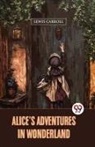Lewis Carroll - Alice's Adventures In Wonderland