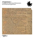Stefan Morent, Rückert, Peter Rückert - »Fragmentum« - Liturgische Musik des Mittelalters auf Einbandfragmenten