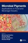 Mohammed Singh Kuddus, Mohammed Kuddus, Sindhu Raveendran, Poonam Singh, Rachana Singh, Singh Poonam - Microbial Pigments