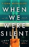 Fiona Mcphillips - When We Were Silent
