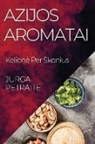 Jurga Petrait¿ - Azijos Aromatai