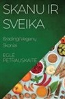 Egl¿ Petrauskait¿ - Skanu ir Sveika