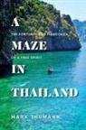 Mark Thumann - A Maze in Thailand