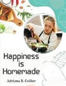 Adriana B. Collier - Happiness is Homemade