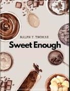 Ralph Y. Thomas - Sweet Enough