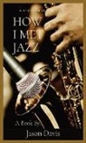 Jason Davis - How I Met Jazz