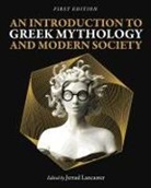 Jerrad Lancaster - An Introduction to Greek Mythology and Modern Society