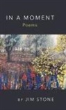 Jim Stone - In a Moment, Poems