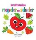 Kolektif - Meyveler ve Sebzeler - Ilk Kitapligim Ciltli