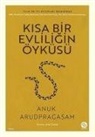 Anuk Arudpragasam - Kisa Bir Evliligin Öyküsü