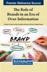 Ricardo Fontes Correia, Bruno Miguel Sousa, Dominyka Venci¿t¿ - The Role of Brands in an Era of Over-Information