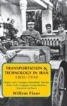Willem Floor - Transportation & Technology in iran, 1800-1940