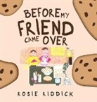 Rosie Riddick - Before My Friend Came Over