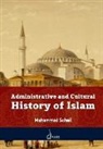 Muhammad Sohail - Administrative and Cultural History of Islam
