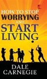 Dale Carnegie - How to stop worrying and Start living