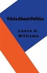 Lance D. Williams - Trivia About Politics