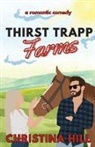 Christina Hill - Thirst Trapp Farms