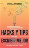 Darell Russell - Hacks y Tips para Escribir Mejor
