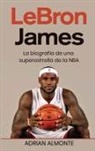 Adrian Almonte - LeBron James