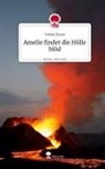Tobias Mayer - Amelie findet die Hölle blöd. Life is a Story - story.one