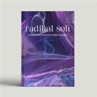Sarah Banhardt, Sr. M. Sophia Gisa, Anna Kaufmann, Merle Niederwemmer, Paula Nowak, Maike Schöfer... - radikal soft