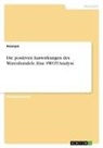 Anonymous - Die positiven Auswirkungen des Warenhandels. Eine SWOT-Analyse