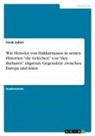 Fisnik Zuberi - Wie Herodot von Halikarnassos in seinen Historien "die Griechen" von "den Barbaren" abgrenzt. Gegensätze zwischen Europa und Asien