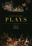 Ludvig Holberg, Bent Holm - Ludvig Holberg: PLAYS, Volume III