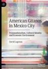 David Lagunas - American Gitanos in Mexico City