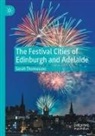 Sarah Thomasson - The Festival Cities of Edinburgh and Adelaide