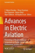 Alper Dalkiran, Ali Haydar Ercan, T. Hikmet Karakoc, Hakan Oktal, Ravi Rajamani, Ravi Rajamani et al... - Advances in Electric Aviation
