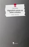 Elias Kandlin - Eigentlich würde ich lieber schlafen. Life is a Story - story.one