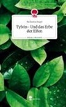 Katharina Engel - Tylvin- Und das Erbe der Elfen. Life is a Story - story.one