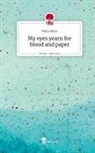 Nella Elliot - My eyes yearn for blood and paper. Life is a Story - story.one